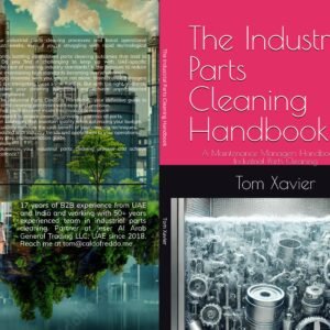 The Industrial Parts Cleaning Handbook: A Maintenance Managers Handbook for Industrial Parts Cleaning